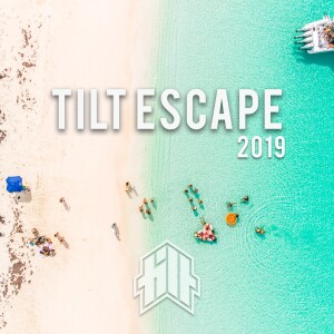 TILT ESCAPE 2019 PARTY MIX