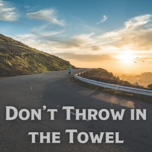 Don't Throw in the Towel