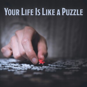 Your Life is Like a Puzzle and God Knows Exactly How All the Pieces Fit - Bro. Alex Skoglund