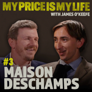 Maison DesChamps | My Price Is My Life With James O’Keefe Episode #3