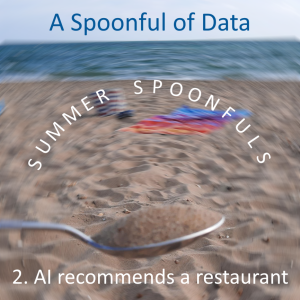 Summer Spoonfuls: AI recommends a restaurant