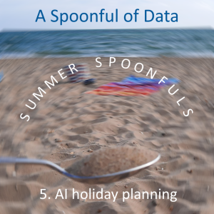 Summer Spoonfuls: AI holiday planning