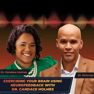 Exercising your Brain using Neurofeedback with Dr Candace Holmes