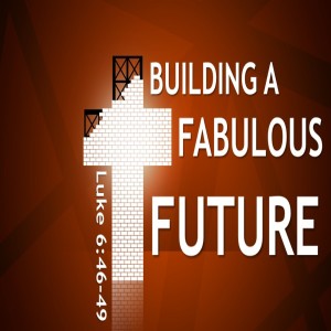 Building for a Fabulous Future