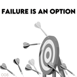 Failure is an Option