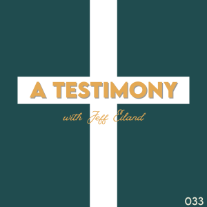 A Testimony, with Jeff Eiland