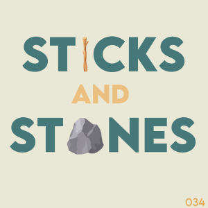 Sticks and Stones