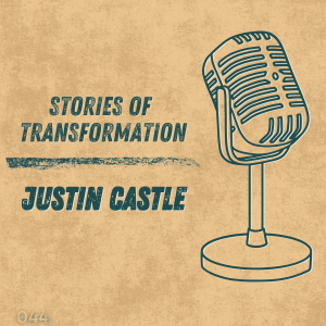 Stories of Transformation: Justin Castle