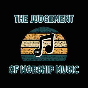 The Judgment of Worship Music