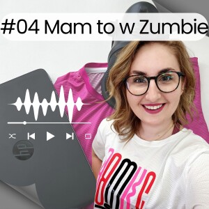 #04 Mam to w Zumbie