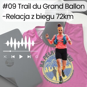 #09 Trail du Grand Ballon- Relacja z biegu górskiego na dystansie 72km