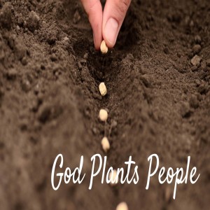 God Plants People - Pastor Jonathan Downs