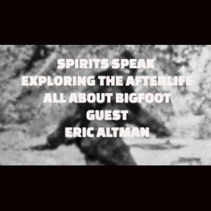 All About Bigfoot, Guest Eric Altman