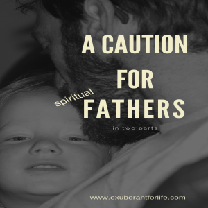 A Caution for Fathers Part 1