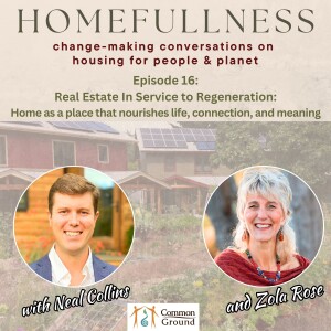 Real Estate In Service to Regeneration: Home as a place that nourishes life, connection, and meaning