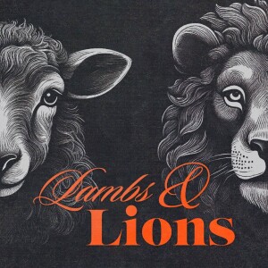 Lambs & Lions | Biblical Responsibility