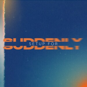 Suddenly | It's a Set-up