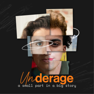 Underage | Being an Advocate of the Youth