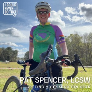 95 Pat Spencer, LCSW - Getting Your Mind in Gear