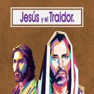 Serie Mensajes del Aposento Alto. / 02. Jesús y el Traidor. Pastor Gerson González C. 