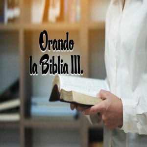 Serie Disciplinas Espirituales / 06. Orando la Biblia III. Pastor Gerson González C. 