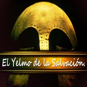 Serie Nuestra Victoria en Cristo. / 08. El Yelmo de la Salvación. Pastor Gerson González C.