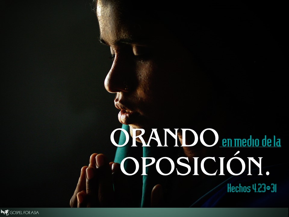 14. Orando en Medio de la oposición. Hechos 4.23-31.