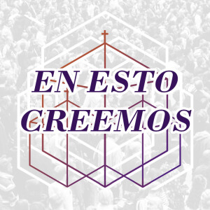 MEMBRESÍA 8 - En Esto Creemos. Pastor Gerson González