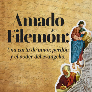 Amado Filemón - Una carta de  amor, perdón y el poder del evangelio. Jaasiel González