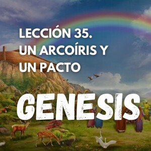 Genesis 35 - Un Arcoíris y un Pacto. Pastor Gerson González