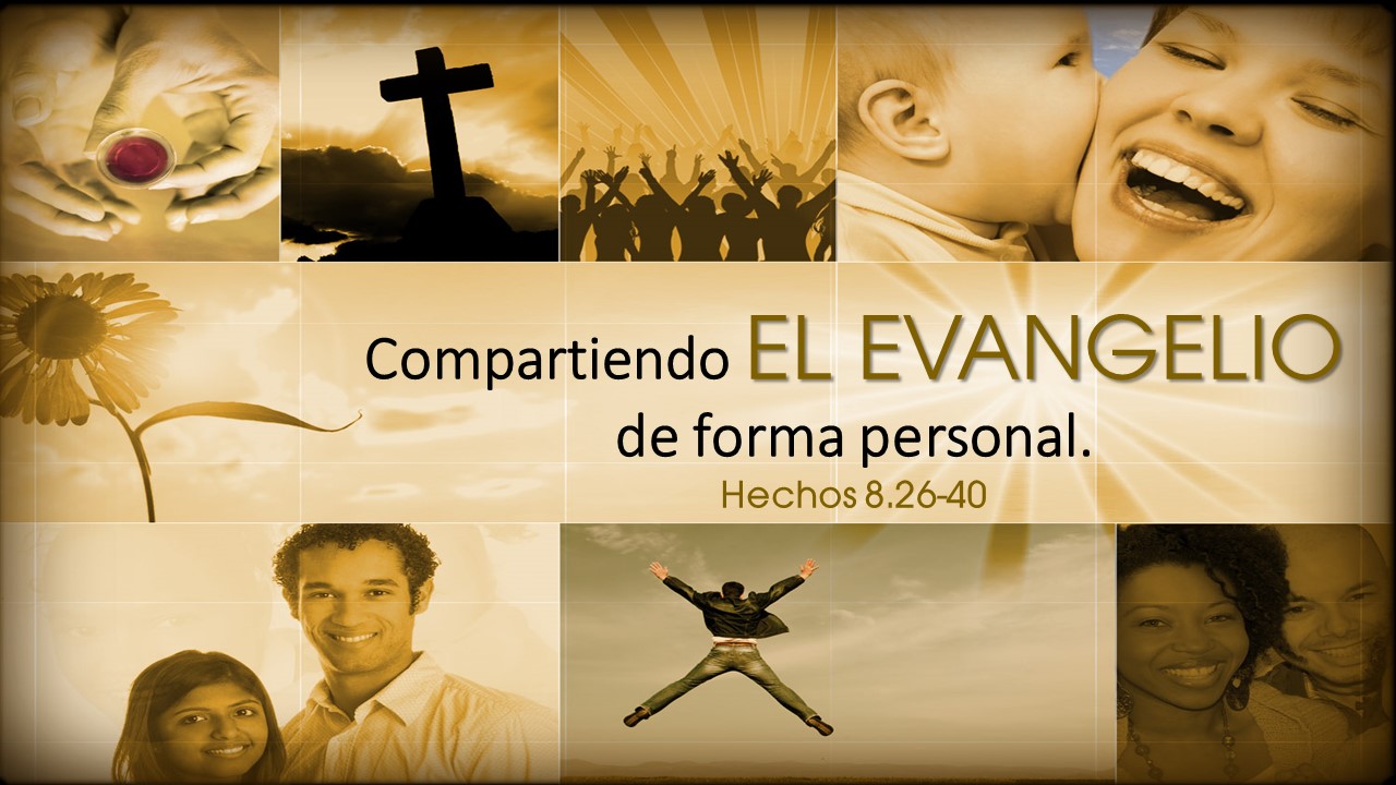 28. Compartiendo el evangelio de forma personal. Hechos 8:26-40. Pastor Gerson Gonzalez.