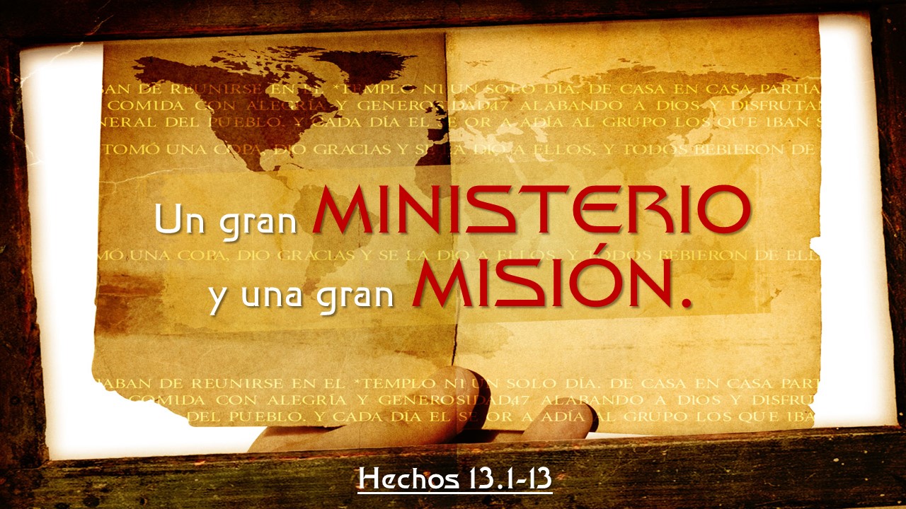38. Un gran Ministerio y una gran misión. Hechos 13.1-3, Pastor Gerson González