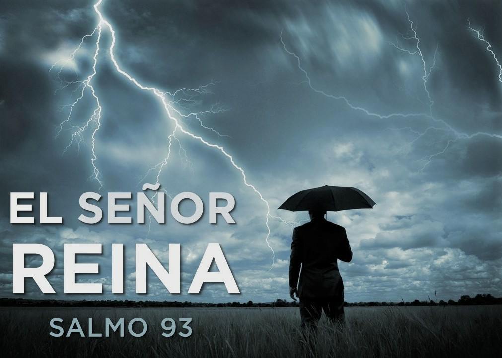 Salmo 93. El Reino Soberano de Dios. Tony Marínez.