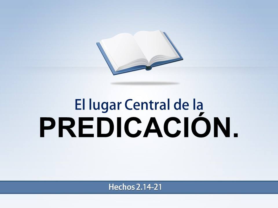 05. El Lugar Central de la Predicación