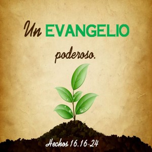 50. Un Evangelio Poderoso. Hechos 16.16-24. Pastor Gerson González