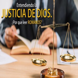 Entendiendo la Justicia de Dios. Pastor Gerson González C.
