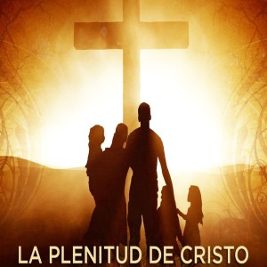 La Plenitud de Cristo. Tony Martínez. 