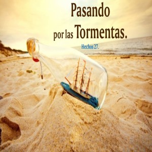 72. Pasando por las tormentas. Hechos 27