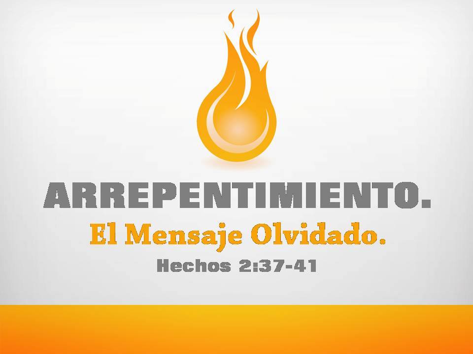 07. Arrepentimiento, el Mensaje Olvidado