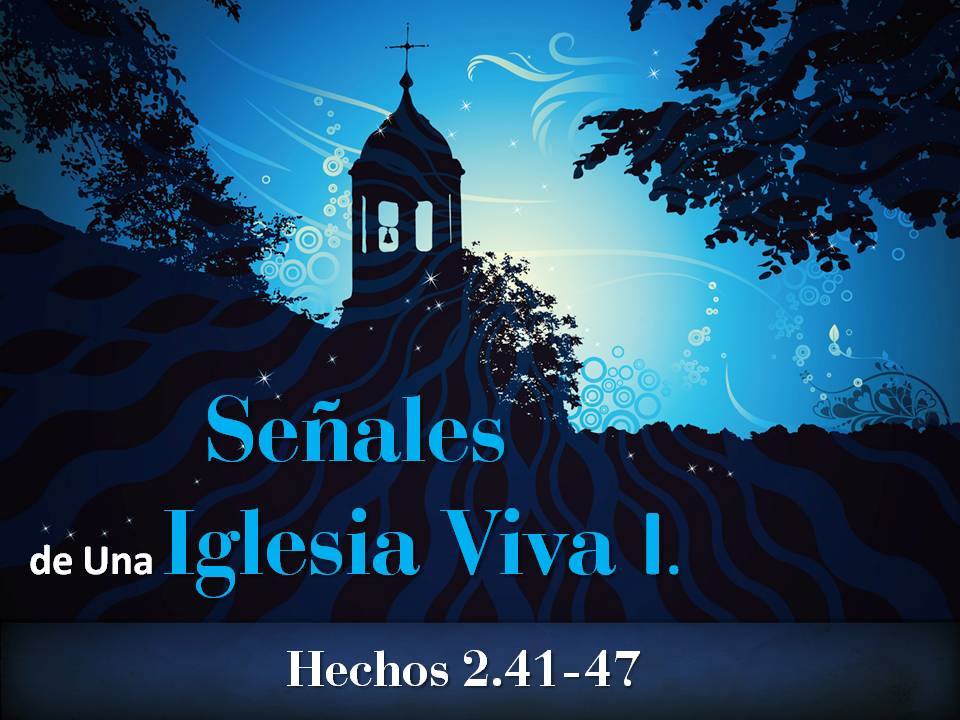 08. Señales de una Iglesia Viva I