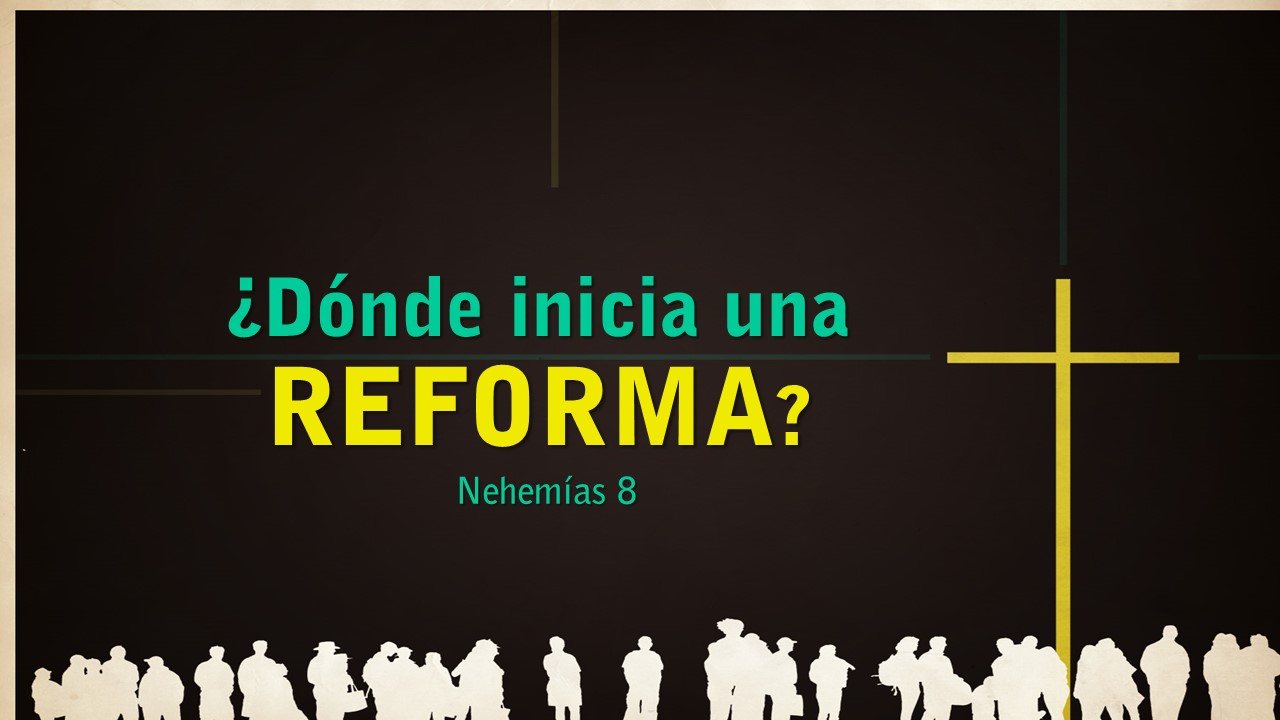 ¿Dónde Inicia Una REFORMA?