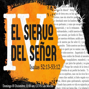 El Siervo del Señor 4. Jaasiel González - Isaías 52:13 - 53:12