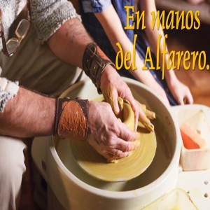 En manos del Alfarero. Pastor Gerson González C.