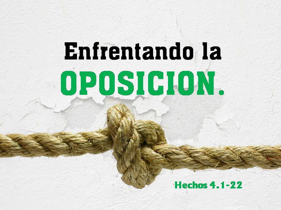 13. Enfrentando la oposición, Hechos 4.1-22