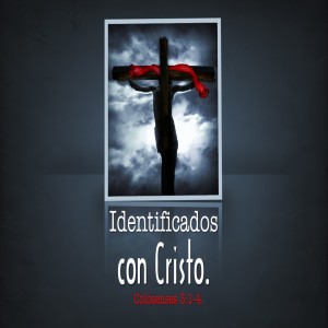 IDENTIFICADOS CON CRISTO. Pastor Gerson González C.