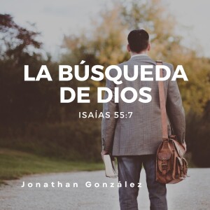 La búsqueda de Dios. Pastor Jonathan González