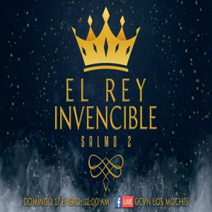 Salmo 2. El Rey Invencible. Tony Martínez.