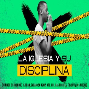 La iglesia y su disciplina. Pastor Gerson González C.