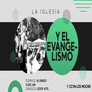 La iglesia y el evangelismo. Pastor Gerson González C.