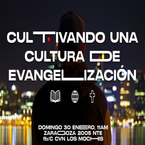 Cultivando una cultura de evangelización. Pastor Gerson González C.